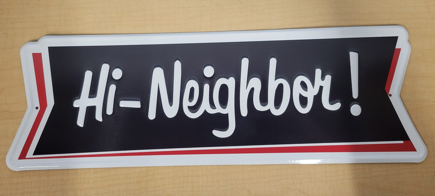 Hi Neighbor! Tin Sign